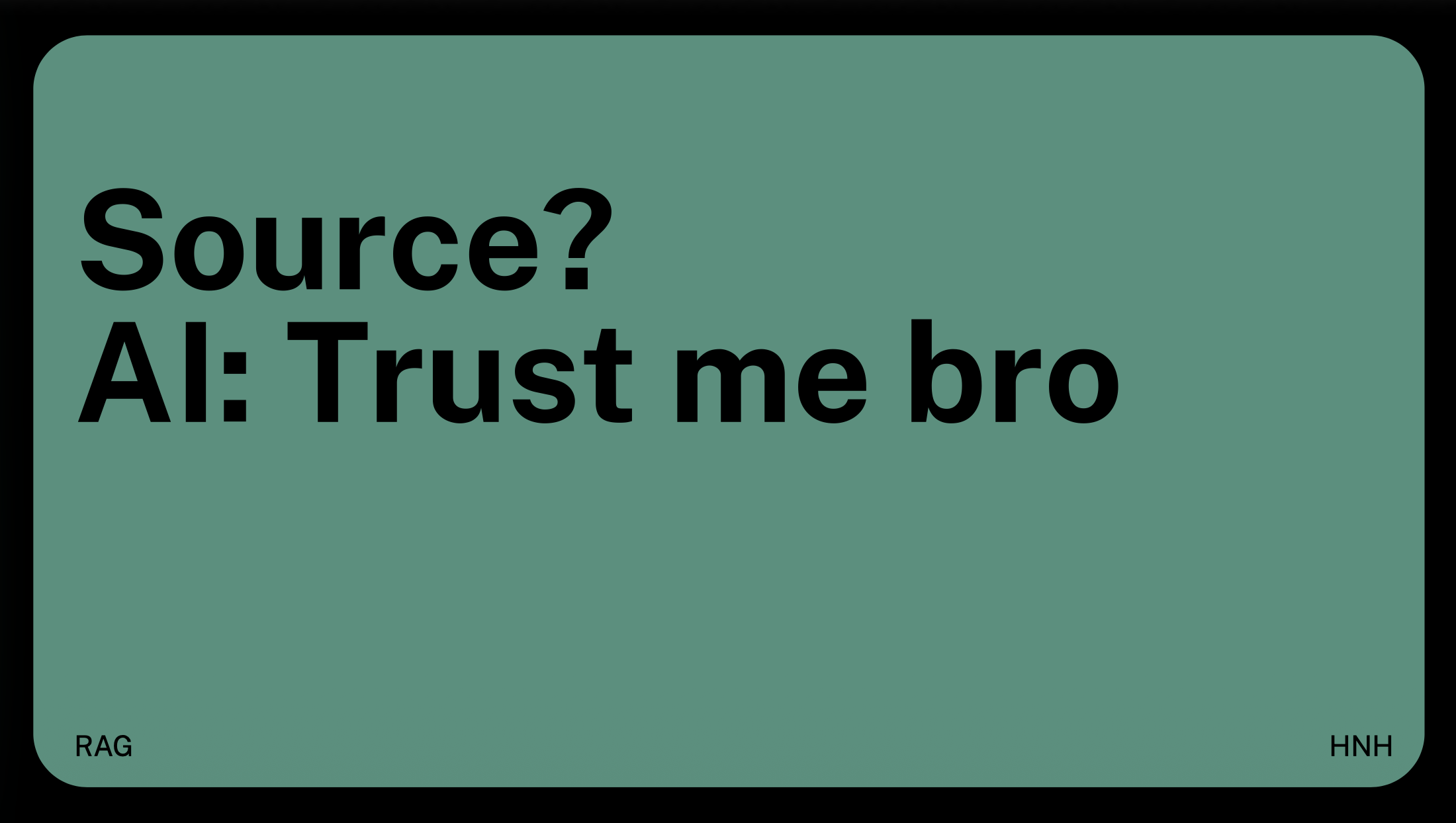 Source? AI: Trust Me Bro cover